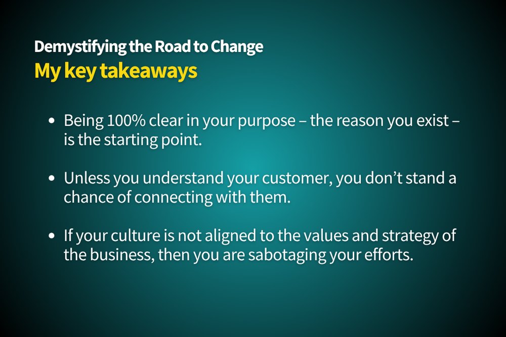 My key takeaways from De-mystifying the Road to Change